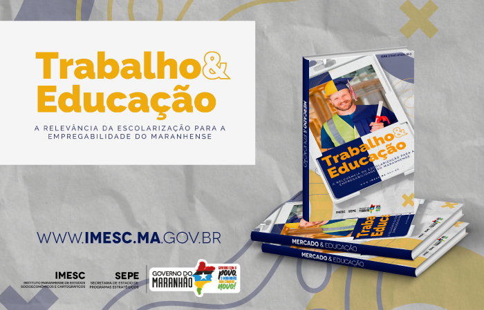 Evolução da escolaridade do trabalhador maranhense é tema de nova publicação do IMESC