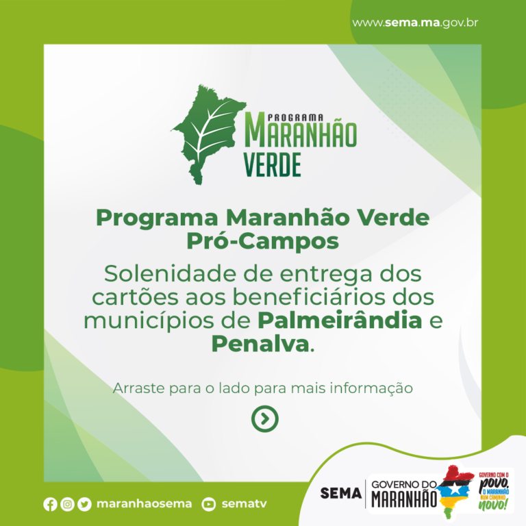 Governo entrega cartões aos beneficiários do Programa Maranhão Verde – Pró-Campos em Palmeirândia e Penalva