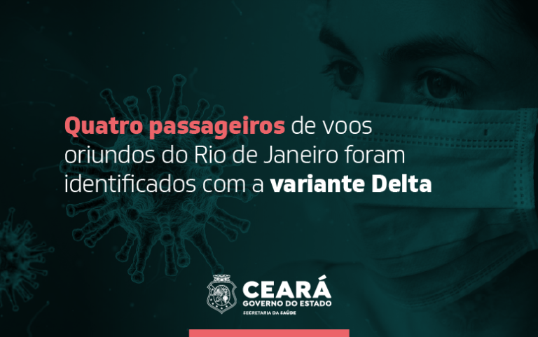 Sesa identifica variante Delta do coronavírus em viajantes cearenses e reforça barreiras sanitárias
