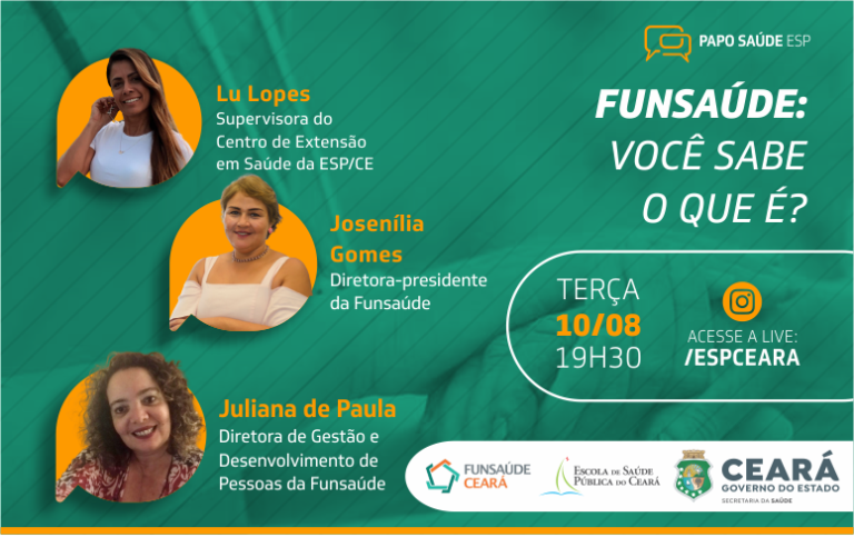 Papo Saúde ESP tira dúvidas sobre a Funsaúde Ceará em transmissão on-line nesta terça (10)