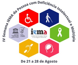 IV Semana IEMA da Pessoa com Deficiência Intelectual e Múltipla começa neste sábado (21)