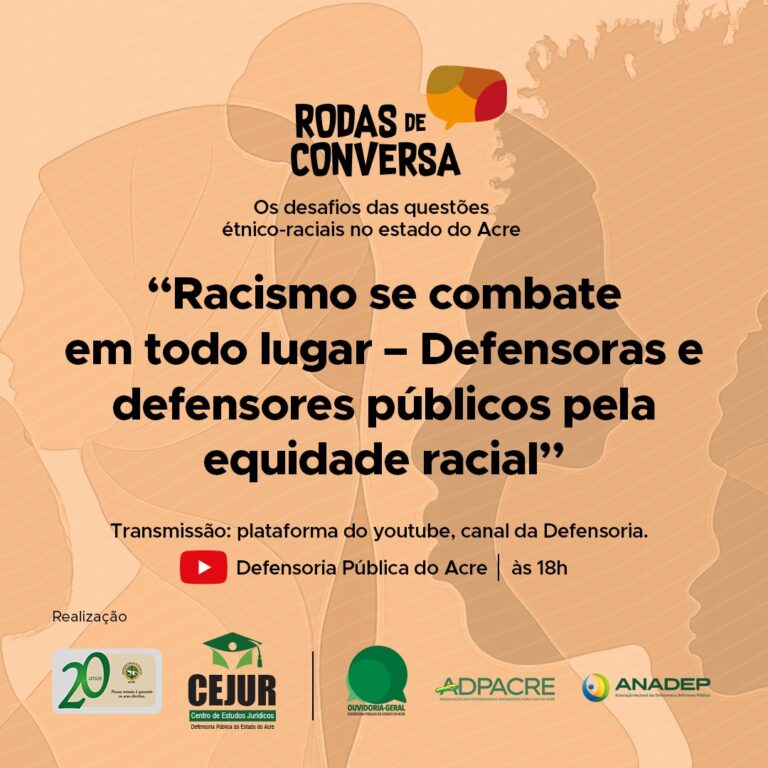 Defensoria Pública promove debate sobre desafios das questões étnico-raciais no Acre