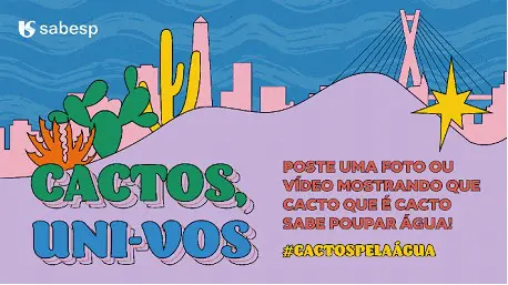 Sabesp convoca ‘cactos’ a incentivarem o uso consciente da água