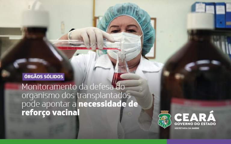 Sesa, Fiocruz e UFC estudam imunidade de transplantados após vacina contra a Covid-19
