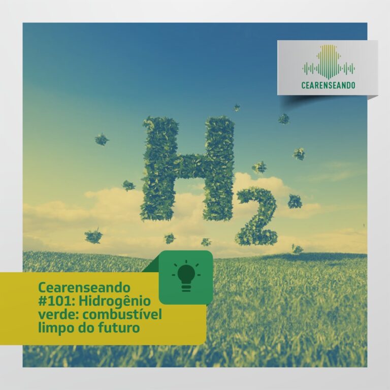 Cearenseando #101: Hidrogênio verde: combustível limpo do futuro