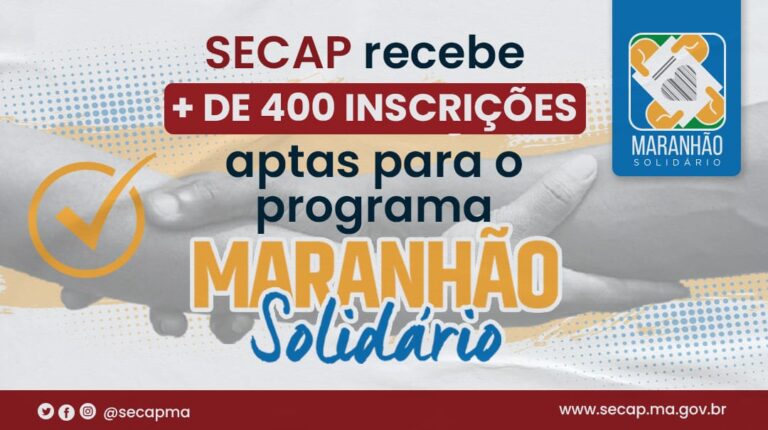 Secap recebe mais de 400 inscrições aptas para o Programa Maranhão Solidário