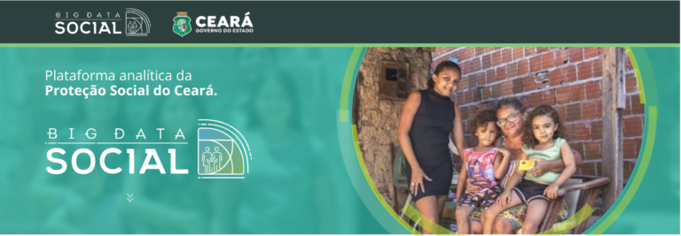 Plataforma Big Data Social integra e analisa dados e informações da proteção social do Ceará