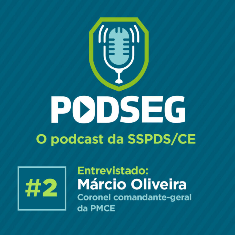 Podseg #2 – Entrevista com o coronel Márcio Oliveira