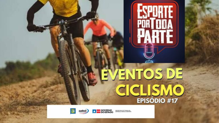 Esporte por toda parte #17 O ciclismo na Bahia