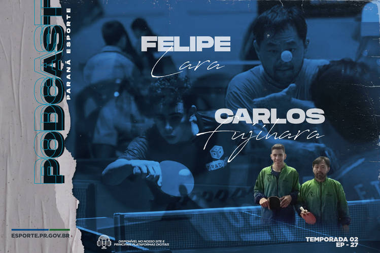 Podcast do Esporte: Felipe Lara e Carlos Fujihara contam suas trajetórias no tênis de mesa
