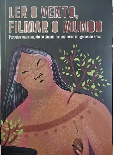 Brasília (DF), 16/09/2026 - Ler o vento, filmar o mundo. Pesquisa mapeamento do cinema das mulheres indígenas no Brasil. Foto: Rede Katahirine/Divulgação