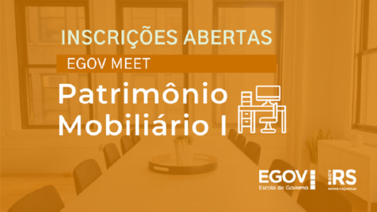 Patrimônio mobiliário é tema do próximo EGov Meet