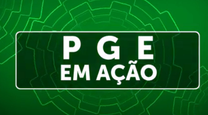 PGE em Ação exibe entrevista sobre atuação das procuradorias estaduais em época de pandemia