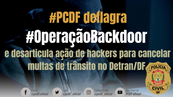 PCDF deflagra Operação Backdoor