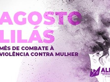 Campanha Agosto Lilás nas redes sociais da Alego reforça a importância de combater à violência contra a mulher