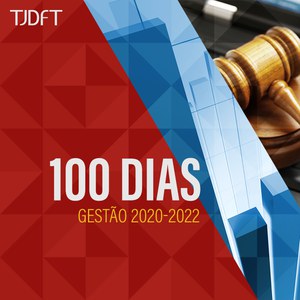 100 dias gestão 2020-2022: TJDFT investe em ações de governança e sustentabilidade para aprimorar processos