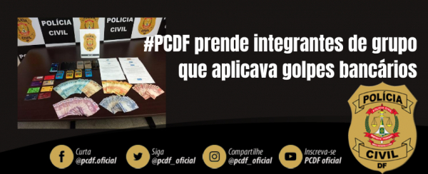 PCDF prende dois integrantes de grupo que aplicava golpes simulando pertencer à instituição bancária