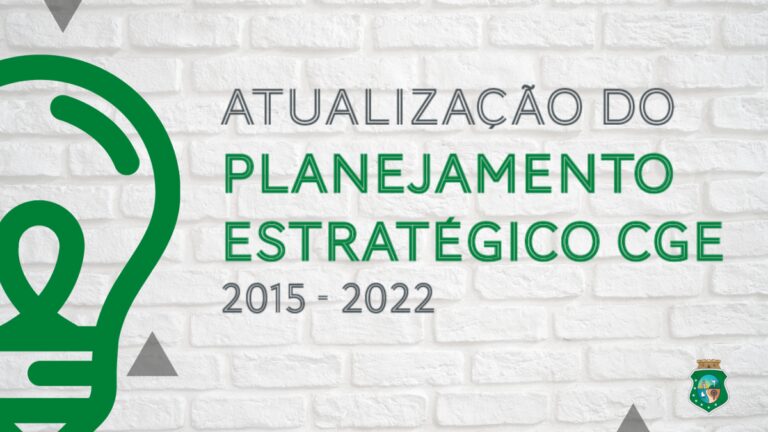CGE conclui atualização de seu Planejamento Estratégico até 2022