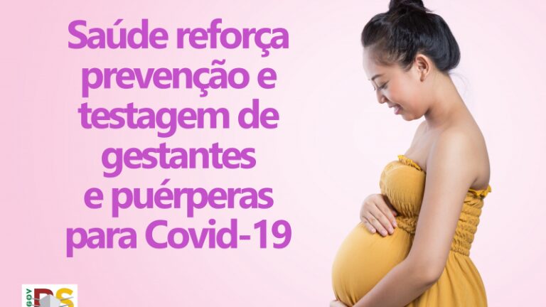 Secretaria da Saúde reforça a necessidade de prevenção e testagem de gestantes e puérperas para Covid-19