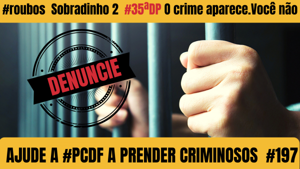 PCDF divulga imagem de acusado de roubo em Sobradinho II
