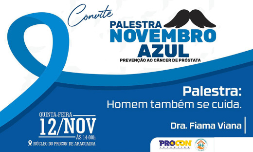 Com o início do novembro azul, Procon reforça prevenção e diagnóstico precoce do câncer de próstata com programação em Araguaína