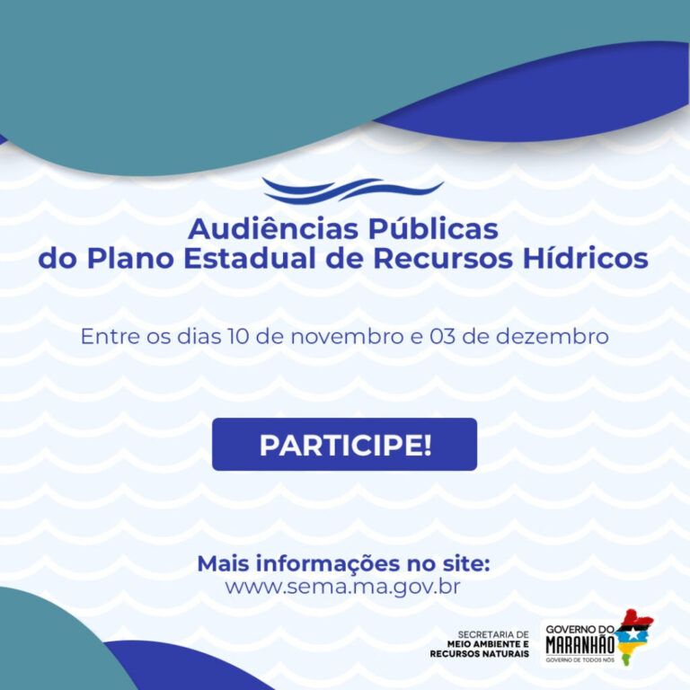 Governo do Maranhão realiza audiências públicas sobre o Plano Estadual de Recursos Hídricos