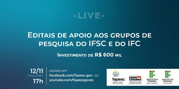 Fapesc faz live junto com IFSC e IFC sobre investimento de R$ 600 mil para apoiar grupos de pesquisa