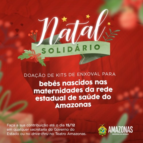 Governo do Amazonas lança Campanha Natal Solidário, para arrecadação de kits enxoval