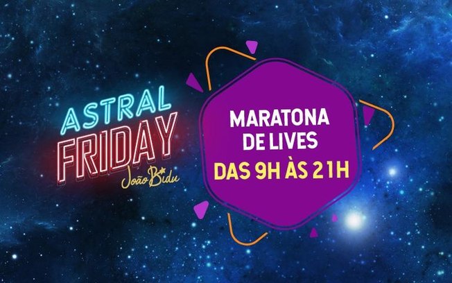 Astral Friday: veja a programação completa nas 12 horas de live