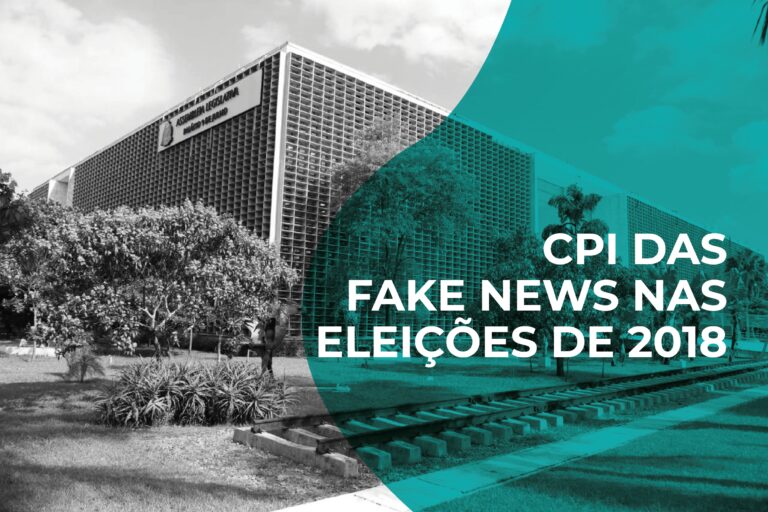 CPI das Fake News nas Eleições de 2018 votará relatório final
