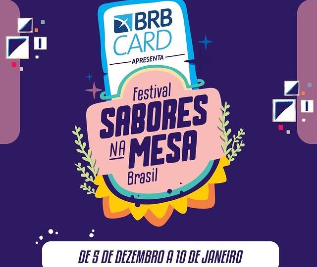BRB apresenta 2ª edição do Festival Sabores na Mesa Brasil