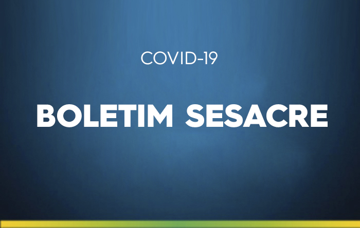 Boletim Sesacre desta segunda-feira,14, sobre o coronavírus